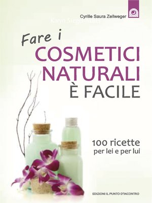 cover image of Fare i cosmetici naturali è facile